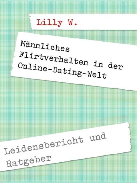 Produktbild: M&auml;nnliches Flirtverhalten in der Online-Dating-Welt