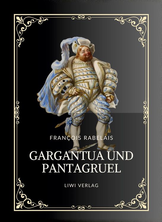 Produktbild: Rabelais: Gargantua und Pantagruel. Vollst&auml;ndige Neuausgabe