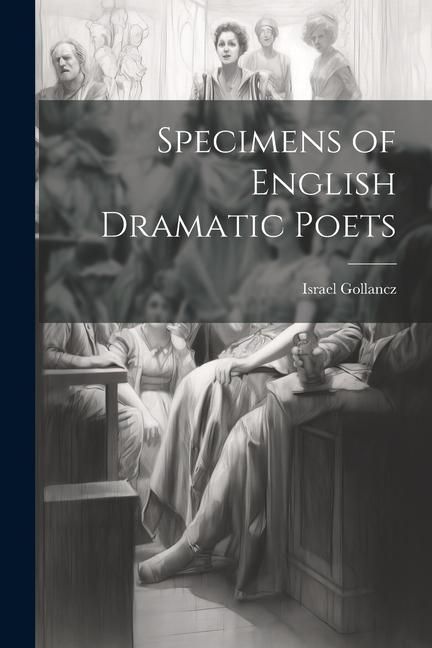 Produktbild: Specimens of English Dramatic Poets
