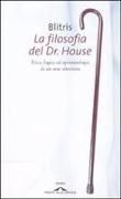 Produktbild: La filosofia del Dr. House. Etica, logica ed epistemologia di un eroe televisivo