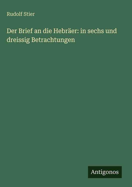 Produktbild: Der Brief an die Hebr&auml;er: in sechs und dreissig Betrachtungen