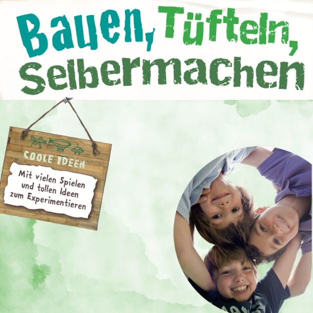 Produktbild: Bauen, Tüfteln, Selbermachen