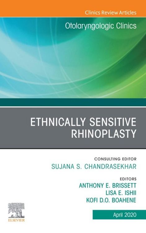 Produktbild: Ethnically Sensitive Rhinoplasty, An Issue of Otolaryngologic Clinics of North America, An Issue of Otolaryngologic Clinics of North America