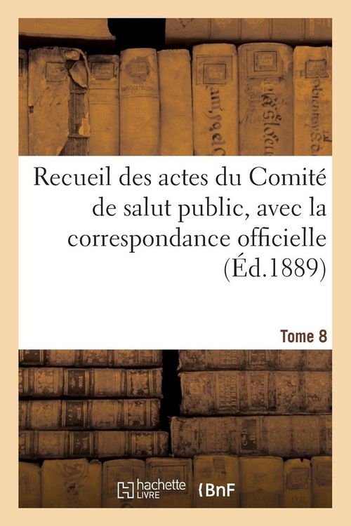 Produktbild: Recueil des actes du Comit&eacute; de salut public. Tome 8