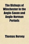 Produktbild: The Bishops of Winchester in the Anglo-Saxon and Anglo-Norman Periods