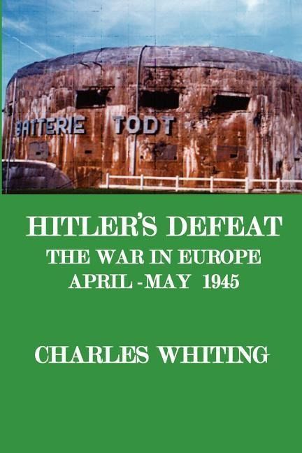 Produktbild: Hitler's Defeat. the War in Europe, April - May 1945