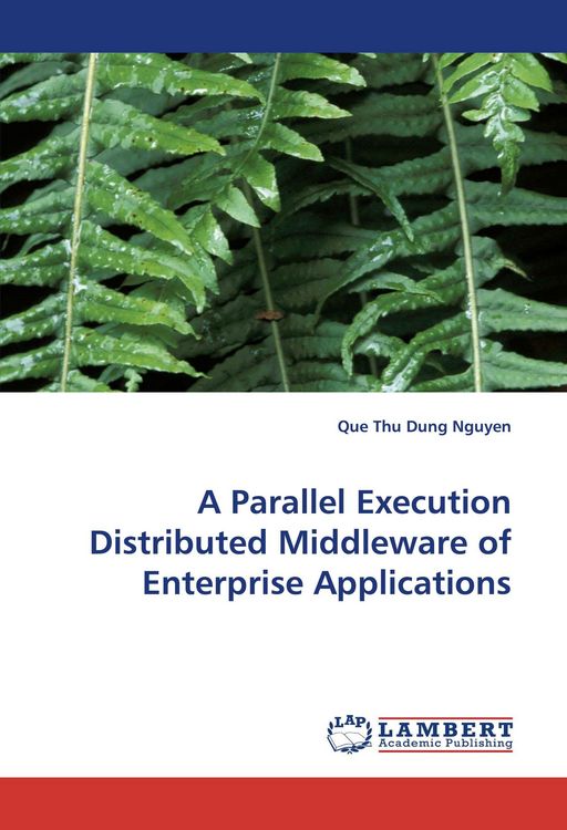 Produktbild: A Parallel Execution Distributed Middleware of Enterprise Applications