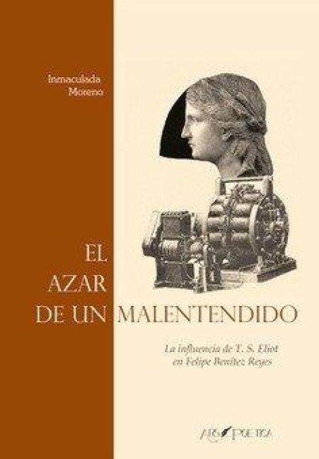 Produktbild: El azar de un malentendido : la influencia de T. S. Eliot en Felipe Ben&iacute;tez Reyes