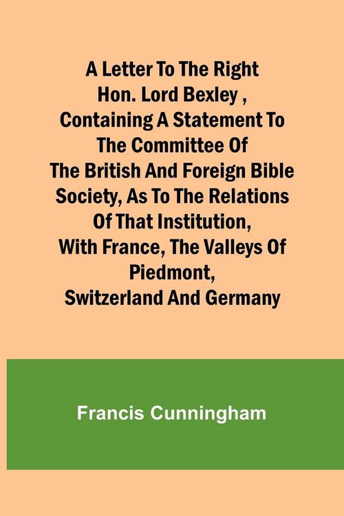 Produktbild: A Letter to the Right Hon. Lord Bexley ,containing a statement to the committee of the British and Foreign Bible Society, as to the relations of that