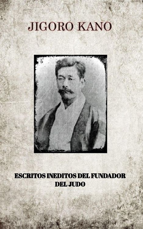 Produktbild: Jigoro Kano , Escritos Ineditos Del Fundador Del Judo