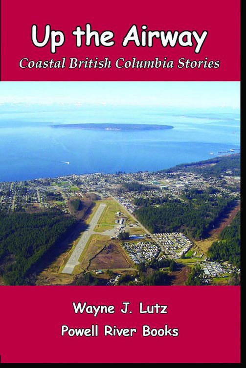 Produktbild: Up the Airway (Coastal British Columbia Travel Memoirs, #2)