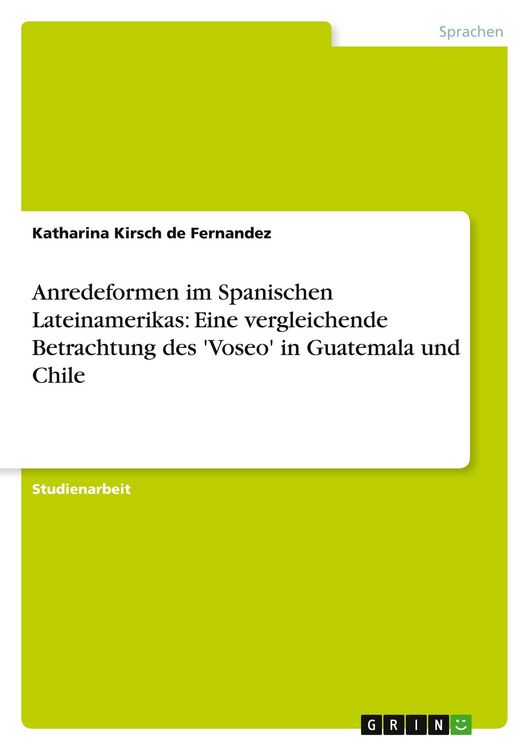 Produktbild: Anredeformen im Spanischen Lateinamerikas: Eine vergleichende Betrachtung des 'Voseo' in Guatemala und Chile