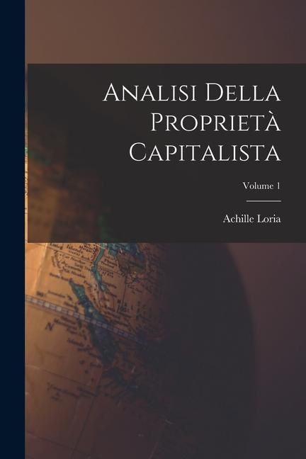 Produktbild: Analisi Della Propriet&agrave; Capitalista; Volume 1