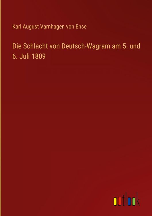 Produktbild: Die Schlacht von Deutsch-Wagram am 5. und 6. Juli 1809