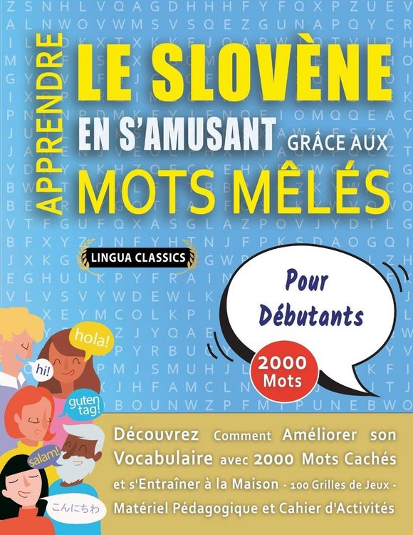Produktbild: APPRENDRE LE SLOV&Egrave;NE EN S'AMUSANT GR&Acirc;CE AUX MOTS M&Ecirc;L&Eacute;S - POUR D&Eacute;BUTANTS - D&eacute;couvrez Comment Am&eacute;liorer Son Vocabulaire Avec 2000 Mots Cach&eacute;s Et S'entra&icirc;ner &Agrave; La Maison - 100 Grilles De Jeux - Mat&eacute;riel P&eacute;dagogique Et Cahier D'activit&eacute;s