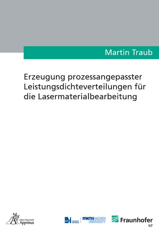 Produktbild: Erzeugung prozessangepasster Leistungsdichteverteilungen f&uuml;r die Lasermaterialbearbeitung