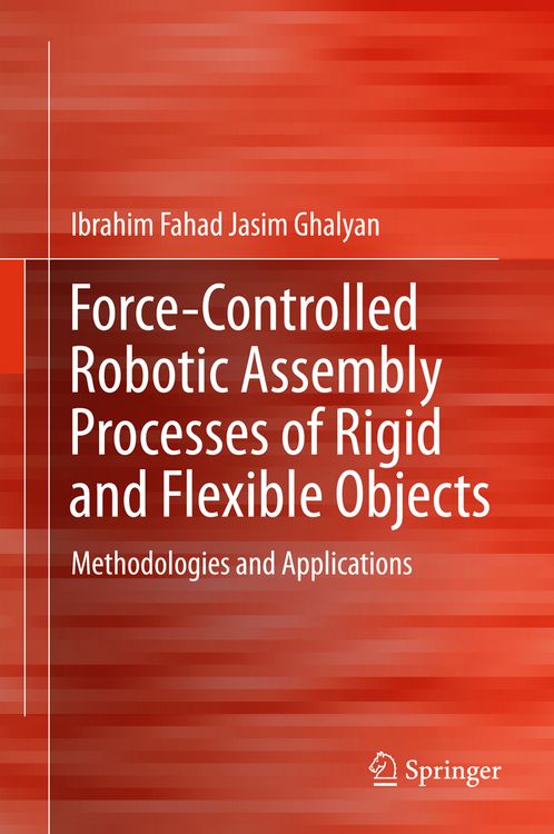 Produktbild: Force-Controlled Robotic Assembly Processes of Rigid and Flexible Objects