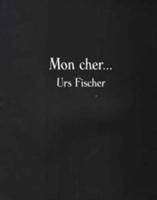 Produktbild: Fischer, U: Urs Fischer - Mon Cher...