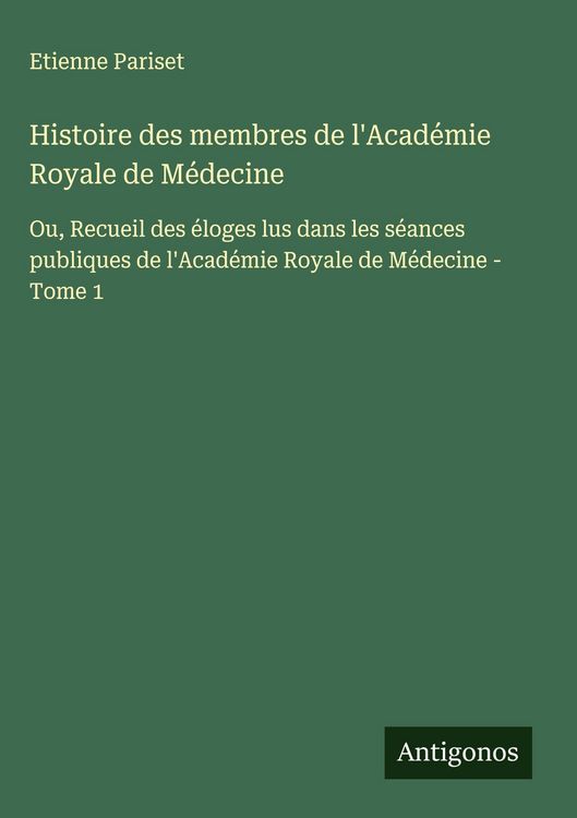 Produktbild: Histoire des membres de l'Acad&eacute;mie Royale de M&eacute;decine