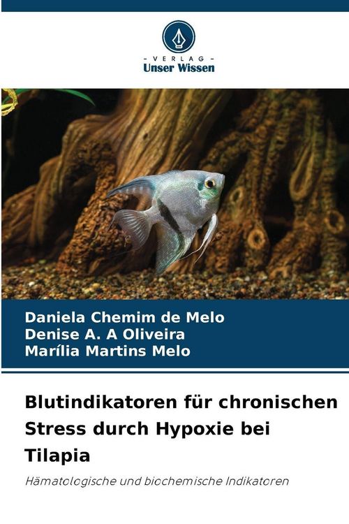 Produktbild: Blutindikatoren f&uuml;r chronischen Stress durch Hypoxie bei Tilapia