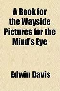 Produktbild: A Book for the Wayside Pictures for the Mind's Eye