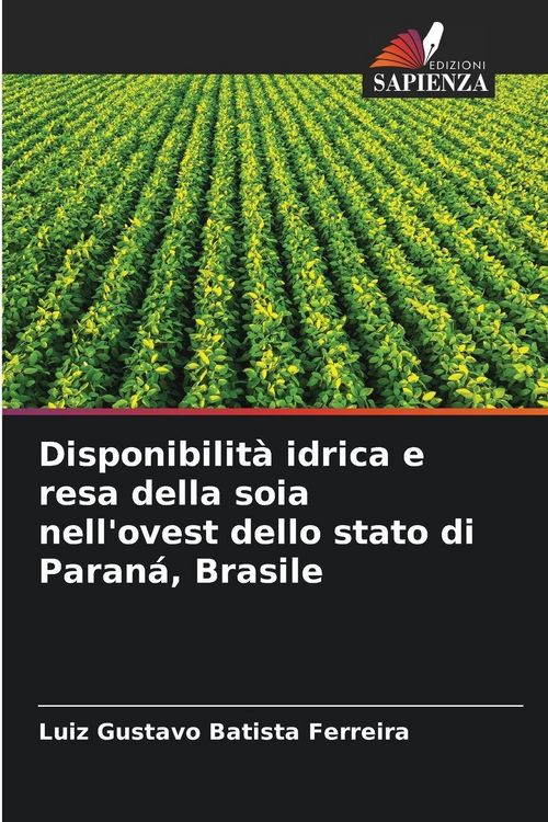 Produktbild: Disponibilit&agrave; idrica e resa della soia nell'ovest dello stato di Paran&aacute;, Brasile