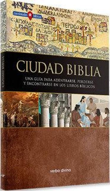 Produktbild: Ciudad Biblia : una gu&iacute;a para adentrarse, perderse y encontrarse en los libros b&iacute;blicos