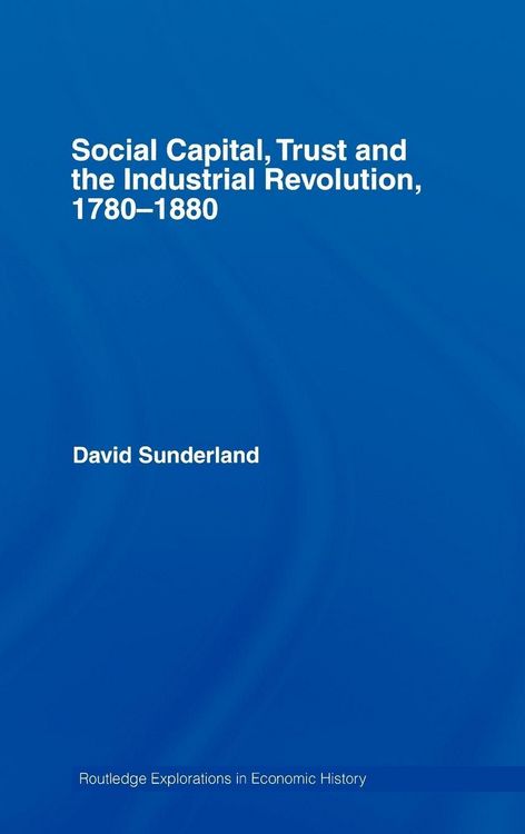 Produktbild: Social Capital, Trust and the Industrial Revolution