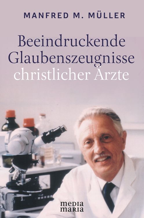 Produktbild: Beeindruckende Glaubenszeugnisse christlicher &Auml;rzte