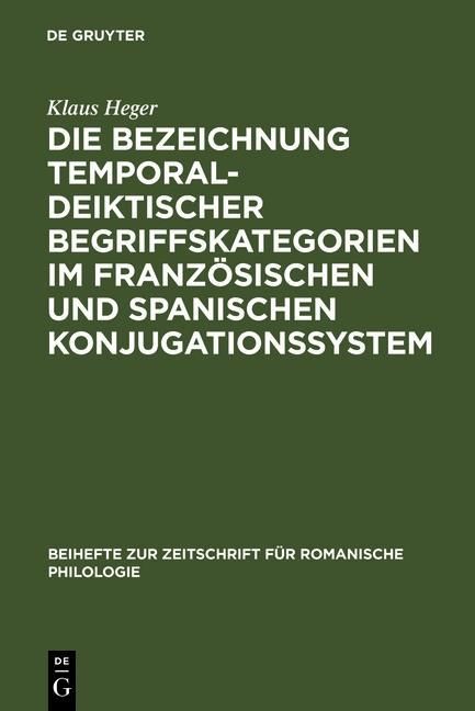 Produktbild: Die Bezeichnung temporal-deiktischer Begriffskategorien im franz&ouml;sischen und spanischen Konjugationssystem