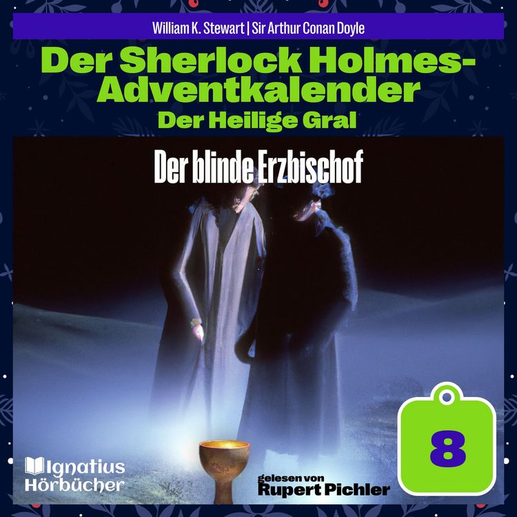 Produktbild: Der blinde Erzbischof (Der Sherlock Holmes-Adventkalender: Der Heilige Gral, Folge 8)