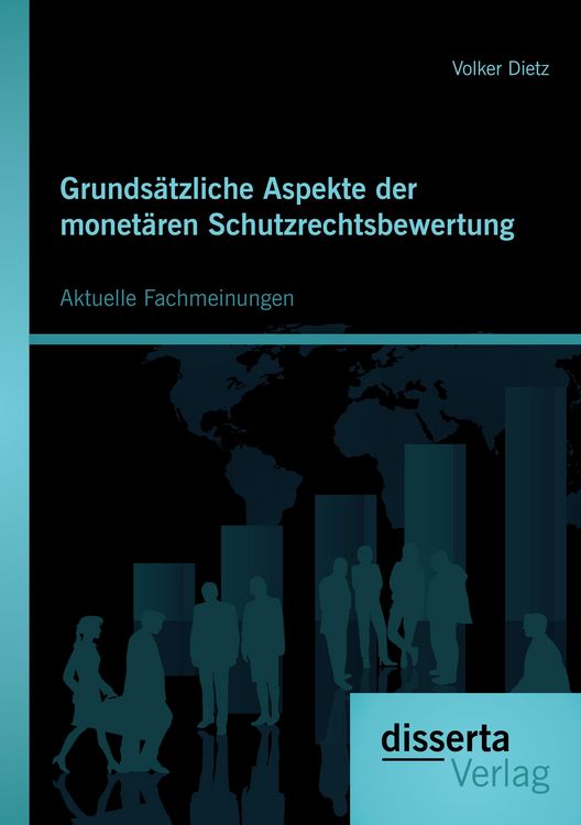 Produktbild: Grunds&auml;tzliche Aspekte der monet&auml;ren Schutzrechtsbewertung: Aktuelle Fachmeinungen