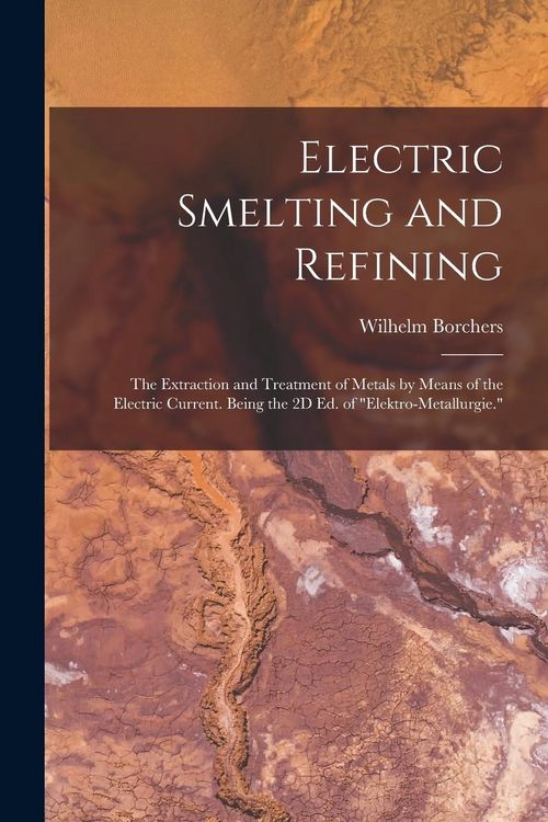 Produktbild: Electric Smelting and Refining