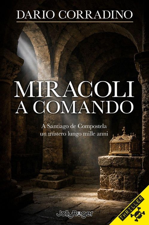 Produktbild: Miracoli a comando. A Santiago de Compostela, un mistero lungo mille anni