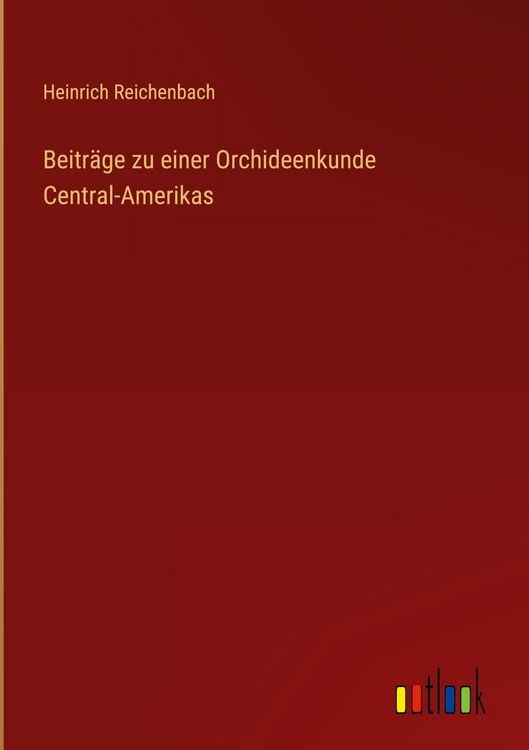 Produktbild: Beitr&auml;ge zu einer Orchideenkunde Central-Amerikas