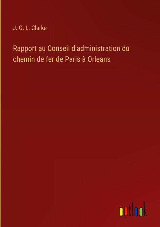 Produktbild: Rapport au Conseil d'administration du chemin de fer de Paris &agrave; Orleans