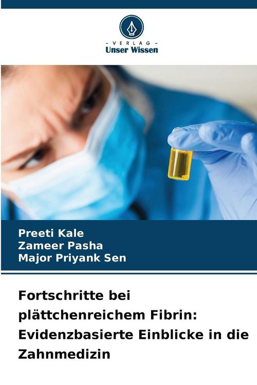 Produktbild: Fortschritte bei pl&auml;ttchenreichem Fibrin: Evidenzbasierte Einblicke in die Zahnmedizin