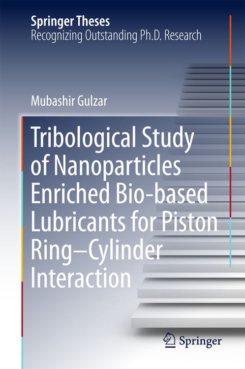 Produktbild: Tribological Study of Nanoparticles Enriched Bio-based Lubricants for Piston Ring&ndash;Cylinder Interaction
