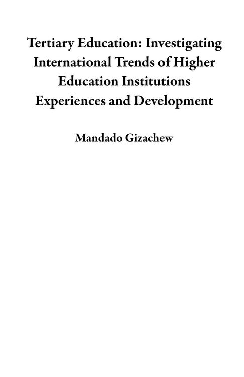 Produktbild: Tertiary Education: Investigating International Trends of Higher Education Institutions Experiences and Development