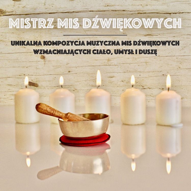 Produktbild: Mistrz Mis Dźwiękowych: Unikalna Kompozycja Muzyczna Mis Dźwiękowych Wzmacniających Ciało, Umysł i Duszę