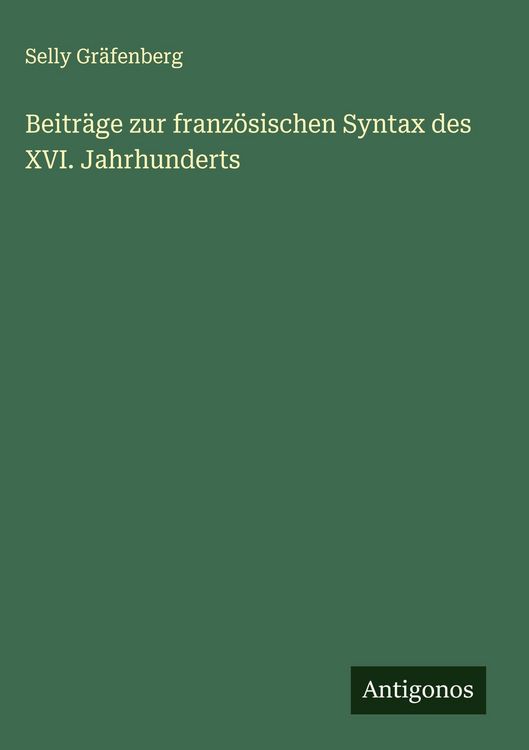 Produktbild: Beitr&auml;ge zur franz&ouml;sischen Syntax des XVI. Jahrhunderts