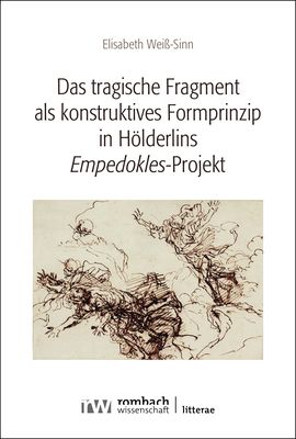 Produktbild: Das tragische Fragment als konstruktives Formprinzip in H&ouml;lderlins &rsaquo;Empedokles&lsaquo;-Projekt