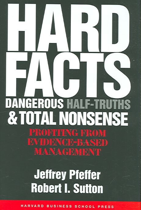 Produktbild: Pfeffer, J: Hard Facts, Dangerous Half-Truths, and Total Non