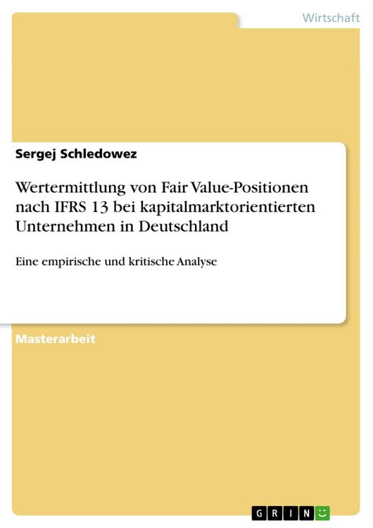Produktbild: Wertermittlung von Fair Value-Positionen nach IFRS 13 bei kapitalmarktorientierten Unternehmen in Deutschland