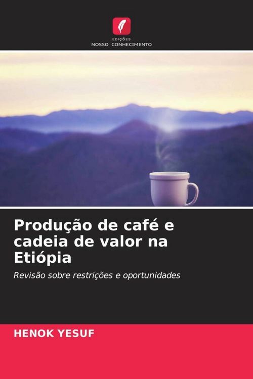 Produktbild: Produ&ccedil;&atilde;o de caf&eacute; e cadeia de valor na Eti&oacute;pia