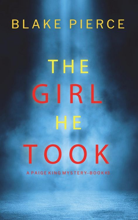 Produktbild: The Girl He Took (A Paige King FBI Suspense Thriller-Book 3)