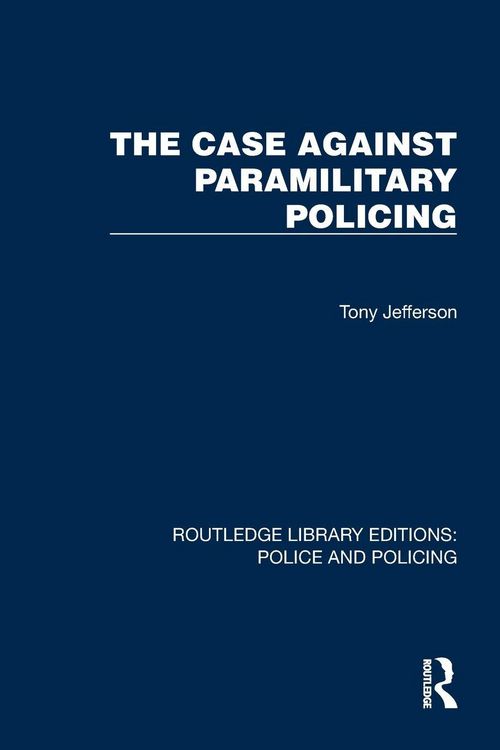 Produktbild: The Case Against Paramilitary Policing