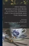 Produktbild: Fritz Kredel, Woodcutter and Book Illustrator, Hermann Zapf, Calligrapher and Type Designer