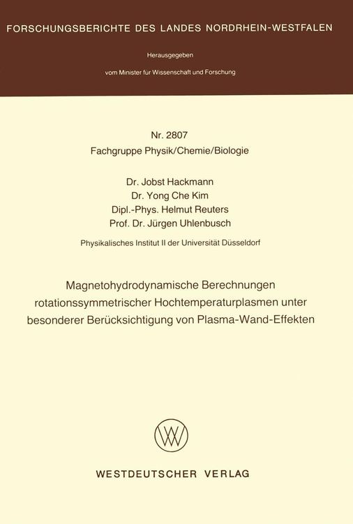 Bild vom Artikel Magnetohydrodynamische Berechnungen rotationssymmetrischer Hochtemperaturplasmen unter besonderer Berücksichtigung von Plasma-Wand-Effekten vom Autor Jobst Hackmann