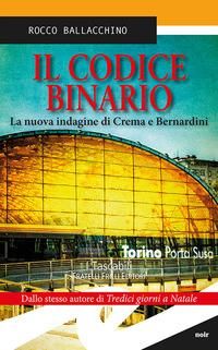 Produktbild: Il codice binario. La nuova indagine di Crema e Bernardini